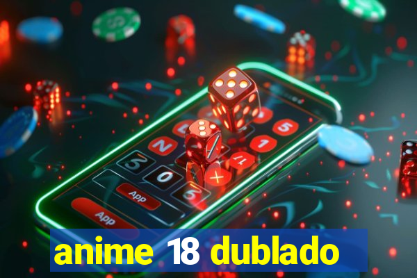 anime 18 dublado